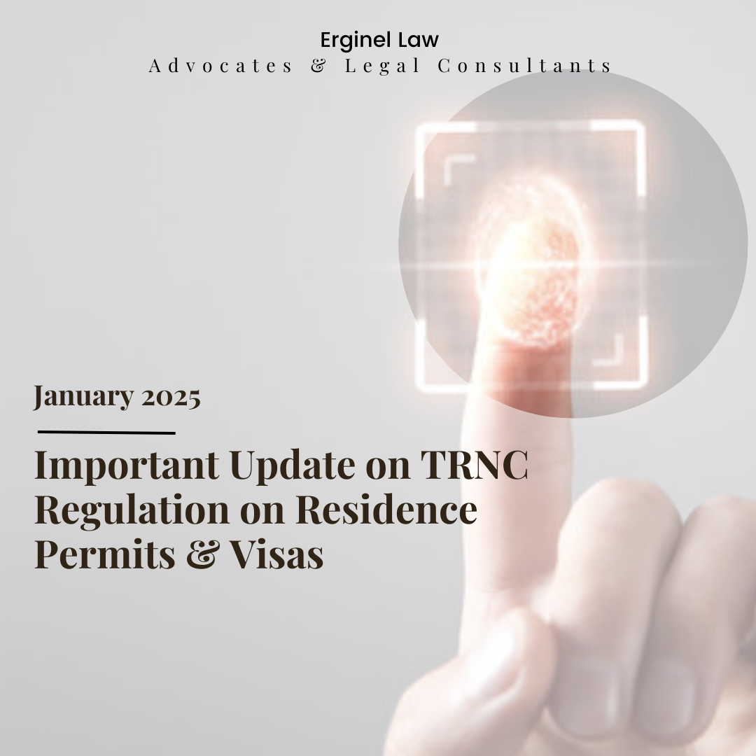 January 2025 - Important Update on TRNC Regulation of Visas and Residence Permits - 